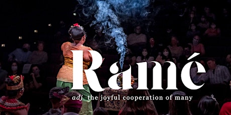 Friends of the Gamelan presents "Ramé: The Pleasant Cooperation of Many"