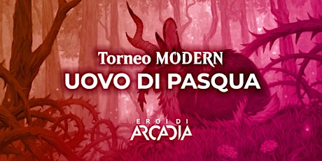 Torneo MTG Modern UOVO DI PASQUA Lunedì 1 Aprile