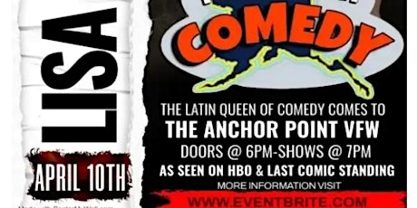 Power Plant Comedy presents Lisa Alvarado live in Anchor Point!!