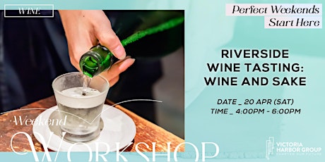 Riverside Wine Tasting: Wine and Sake