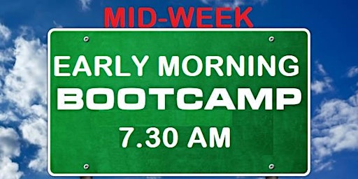 Primaire afbeelding van EARLY MORNING BOOTCAMP (MID-WEEK)