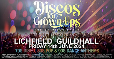 LICHFIELD Guildhall - Discos for Grown ups 70s 80s 90s pop up disco party