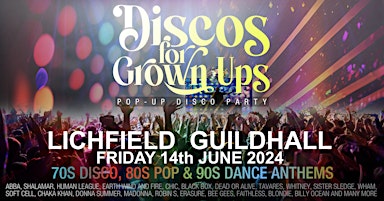 LICHFIELD Guildhall - Discos for Grown ups 70s 80s 90s pop up disco party