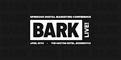 Imagem principal do evento BARK Live! Spindogs Digital Marketing Conference