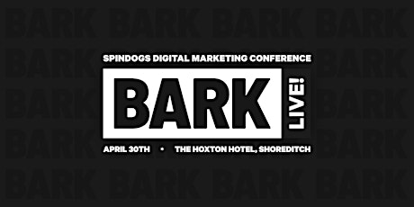 BARK Live! Spindogs Digital Marketing Conference