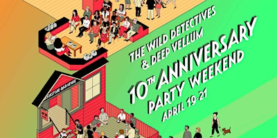 Imagem principal do evento The Wild Detectives & Deep Vellum 10th Anniversary Party