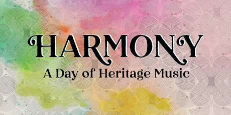 Harmony: A Day of Heritage Music