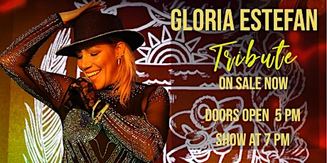 A Night of Music. The Gloria Estefan Tribute. On Sale Now
