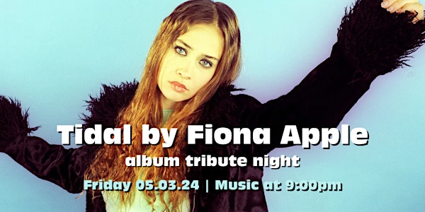 Tidal by Fiona Apple album tribute night
