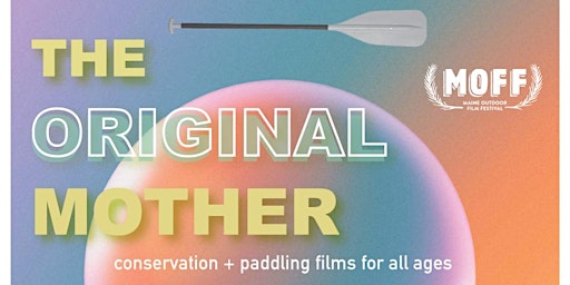 MOFF's Paddling and Conservation Film Night [group sales only] primary image