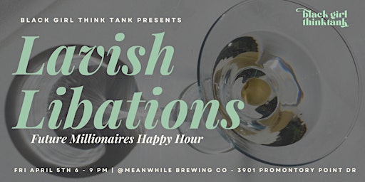 Imagem principal do evento Lavish Libations: Future Millionaires Happy Hour