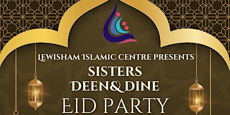 Sisters Deen &  Dine Eid Party