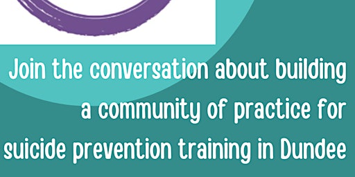 Primaire afbeelding van Building a Community of Practice: Suicide Prevention Training Dundee