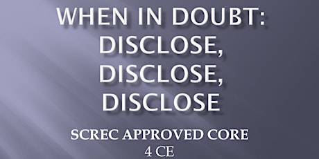 CORE: Disclose, Disclose, Disclose Webinar (4 CEC) Thu.  May 30 2024 SANDER