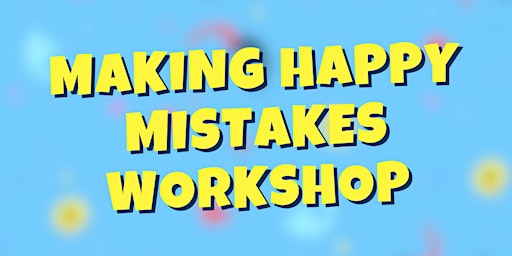 Imagem principal do evento Making Happy Mistakes - A Mindful Class