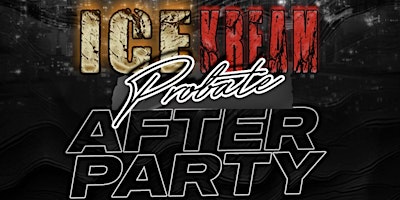 ICE KREAM PROBATE AFTER PARTY HOSTED BY: THE APES & THE PRETTY BOYZ primary image