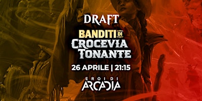 Torneo MTG Draft Banditi di Crocevia Tonante Venerdì 26 Aprile primary image