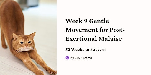 Hauptbild für Week 9/52 Weeks to CFS Success: Gentle Movement for Post-Exertional Malaise