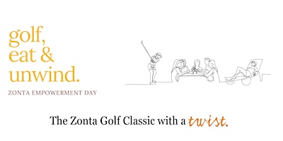 Imagen principal de Zonta Empowerment Day: The Zonta Golf Classic, with a twist.