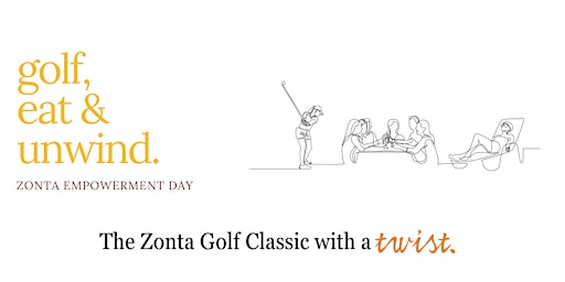 Image principale de Zonta Empowerment Day: The Zonta Golf Classic, with a twist.