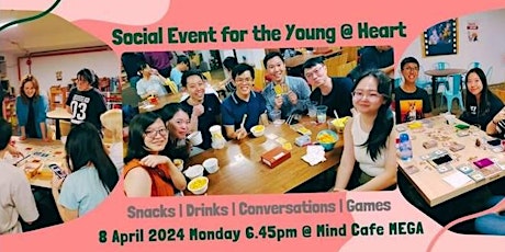 [SOCIAL EVENT for the Young @ Heart]Snacks | Drinks | Conversations | Games