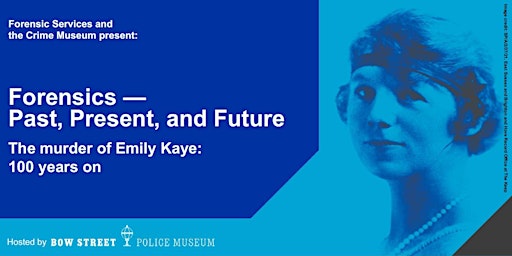 Image principale de Forensics - Past, Present & Future: The murder of Emily Kaye - 100 years on