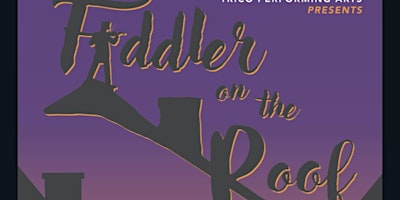 Hauptbild für Trico Performing Arts Presents - FIDDLER ON THE ROOF - Saturday