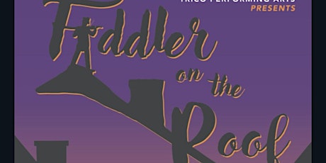 Trico Performing Arts Presents - FIDDLER ON THE ROOF - Saturday