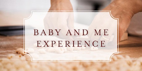 Baby and Me Experience: Southern Italian Pasta Traditions