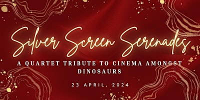 Silver Screen Serenades: A Quartet Tribute to Cinema Amongst Dinosaurs primary image