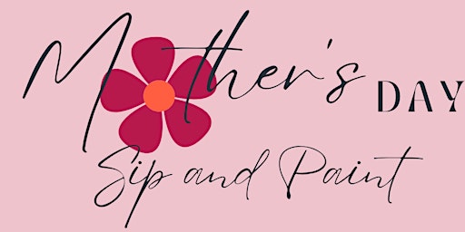 Imagem principal do evento Mothers Day Sip and Paint