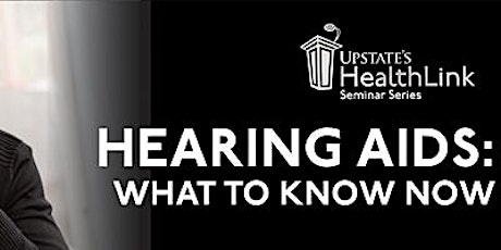 Hearing Aids: What to Know Now