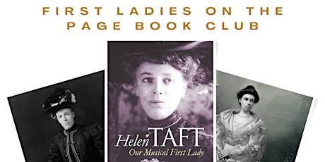 Virtual First Ladies on the Page: Helen Taft: Our Musical First  Lady
