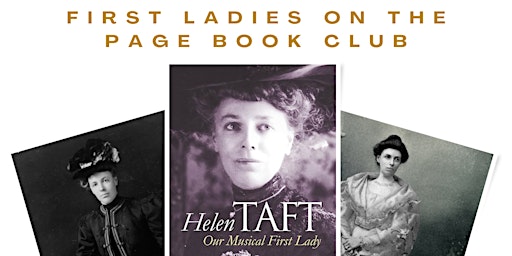 Imagen principal de Virtual First Ladies on the Page: Helen Taft: Our Musical First  Lady