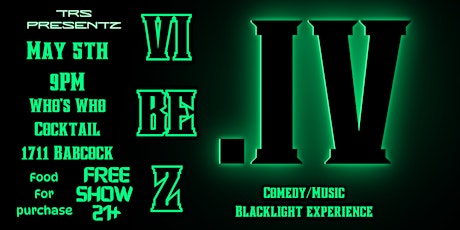 VIBEZ.4 - comedy/ music blacklight experience