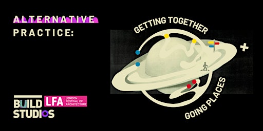Imagem principal do evento Alternative Practice: Getting Together + Going Places