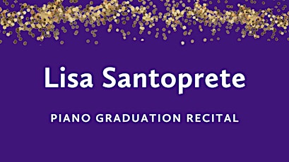 Graduation Recital: Lisa Santoprete, piano primary image