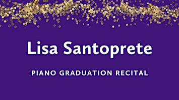 Primaire afbeelding van Graduation Recital: Lisa Santoprete, piano