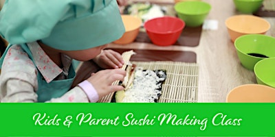 Primaire afbeelding van Parent & Kids Sushi Making Class @ Dundurn Market