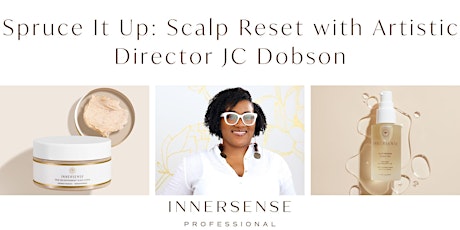 Spruce It Up: Scalp Reset with Artistic Director JC Dobson