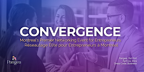 CONVERGENCE: Réseautage pour Entrepreneurs | Networking for Entrepreneurs