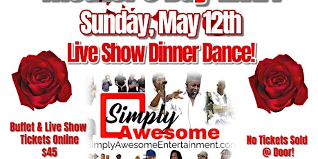 Sunday May 12th Mother's Day Dinner Dance Live Show Cash Bar Live Music Day Party Buffet