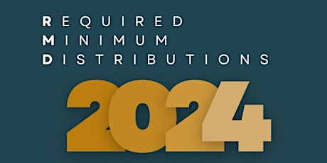 Required Minimum Distributions on your 401(k) and IRA - 2024