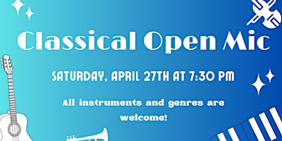 Classical Open Mic - April 27th, 2024 primary image