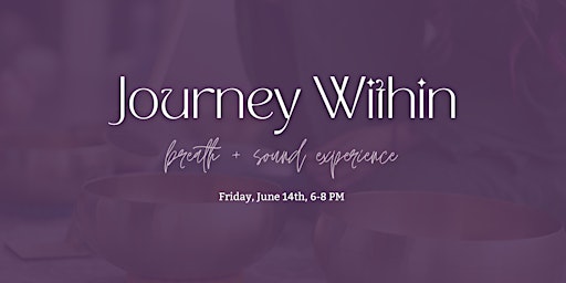 Imagem principal do evento Journey Within: A Breath + Sound Experience