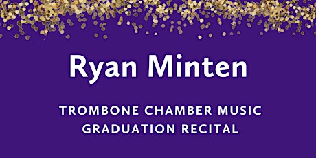Graduation Recital: Ryan Minten, trombone primary image