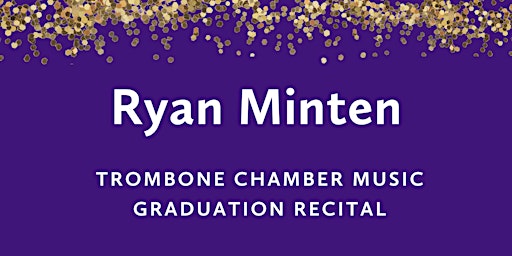Graduation Recital: Ryan Minten, trombone primary image