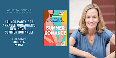 Primaire afbeelding van Launch Party for Annabel Monaghan's New Novel, "Summer Romance"!