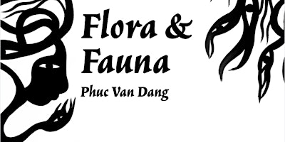 Imagem principal do evento "Flora and Fauna" by Phuc Van Dang Art Exhibition Opening Reception