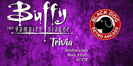 Buffy the Vampire Slayer Trivia at Black Dog Retro Arcade